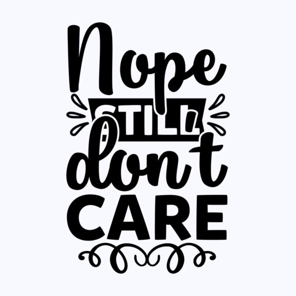 Nope Still Don't Care Thumbnail