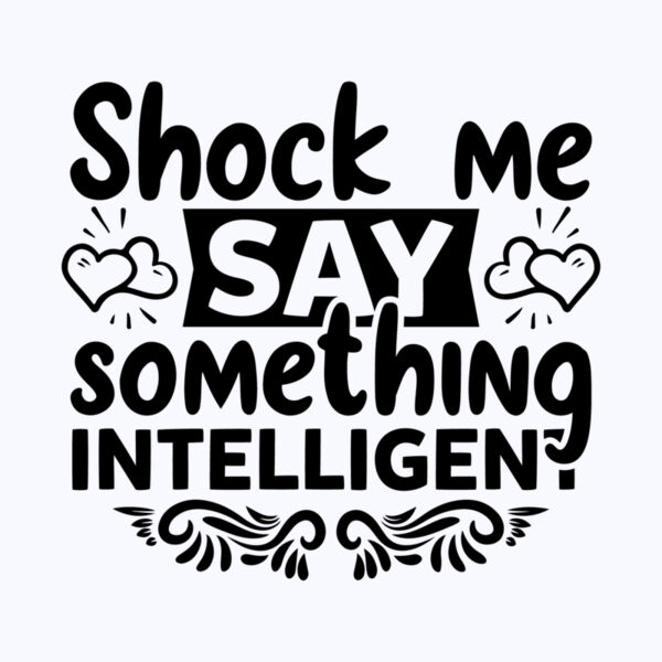Shock Me Say Something Intelligent Thumbnail